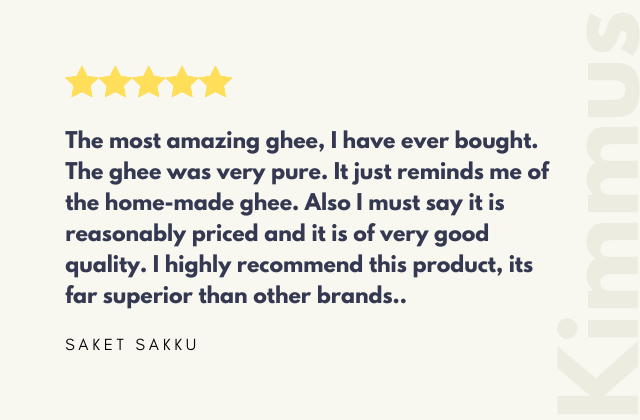 The most amazing ghee, I have ever bought. The ghee was very pure. It just reminds me of the home-made ghee. Also I must say it is reasonably priced and it is of very good quality. I highly recommend this product, its far superior than other brands... 'SAKET SAKKU'
