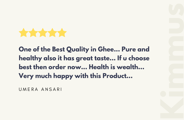 One of the Best Quality in Ghee... Pure and healthy also it has great taste... If u choose best then order now... Health is wealth... Very much happy with this Product...'UMERA ANSARI' 